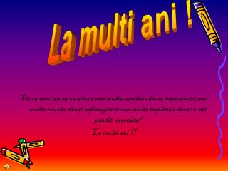 La multi ani !