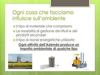 Ogni cosa che facciamo influisce sull’ambiente