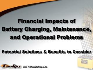 Financial Impacts of Battery Charging, Maintenance, and Operational Problems