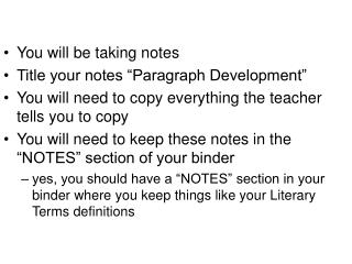 You will be taking notes Title your notes “Paragraph Development”
