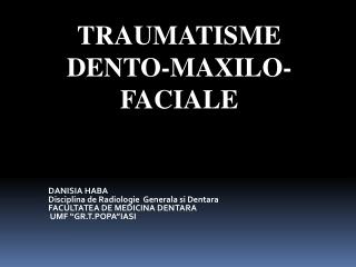 TRAUMATISME DENTO-MAXILO-FACIALE