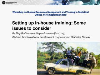 Workshop on Human Resources Management and Training in Statistical Offices 14-16 September 2010