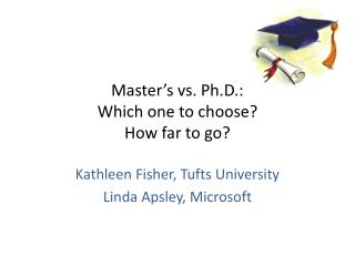 Master ’ s vs. Ph.D.: Which one to choose? How far to go?