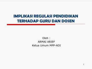 IMPLIKASI REGULASI PENDIDIKAN TERHADAP GURU DAN DOSEN