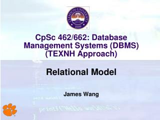 CpSc 462/662: Database Management Systems (DBMS) (TEXNH Approach)