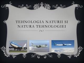 Tehnologia Naturii Si Natura Tehnologiei
