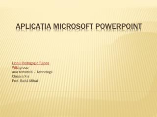 Aplicaţia Microsoft PowerPoint