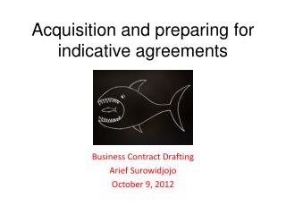 Acquisition and preparing for indicative agreements
