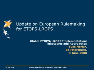 Update on European Rulemaking for ETOPS-LROPS