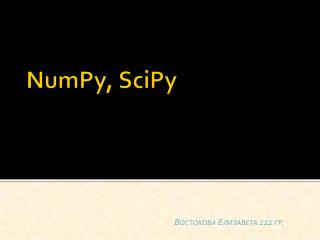 NumPy , SciPy