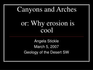 Canyons and Arches or: Why erosion is cool