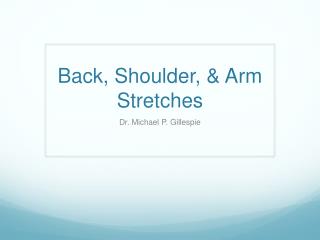 Back, Shoulder, &amp; Arm Stretches