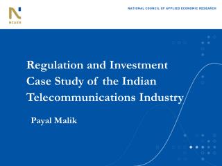 Regulation and Investment Case Study of the Indian Telecommunications Industry