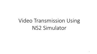 Video Transmission Using NS2 Simulator
