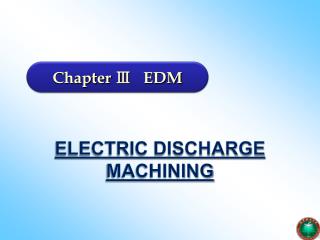 ELECTRIC DISCHARGE MACHINING