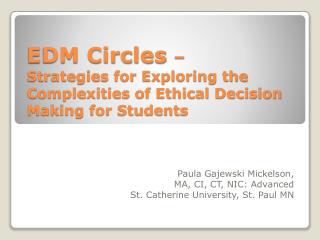 EDM Circles – Strategies for Exploring the Complexities of Ethical Decision Making for Students