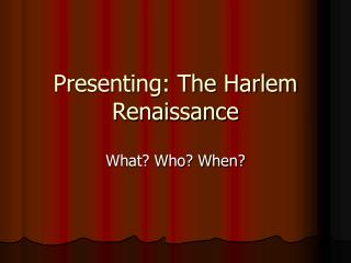 Presenting: The Harlem Renaissance