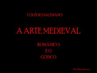 A ARTE MEDIEVAL