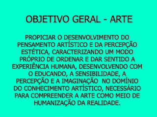 OBJETIVO GERAL - ARTE