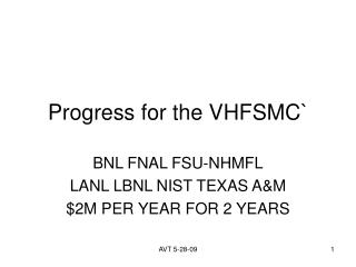 Progress for the VHFSMC`