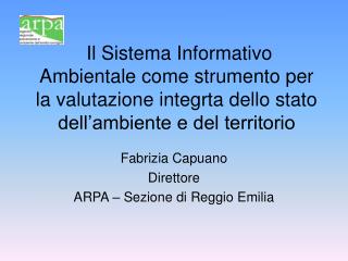 Fabrizia Capuano Direttore ARPA – Sezione di Reggio Emilia