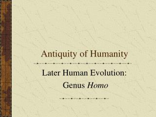 Antiquity of Humanity