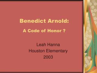 Benedict Arnold: A Code of Honor ?