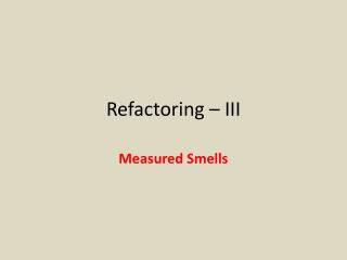 Refactoring – III