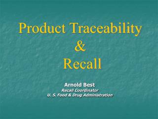 Arnold Best Recall Coordinator U. S. Food &amp; Drug Administration