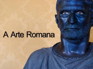 A Arte Romana