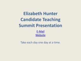 Elizabeth Hunter Candidate Teaching Summit Presentation