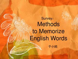 Survey ： Methods to Memorize English Words