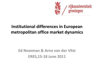 Institutional differences in European metropolitan office market dynamics