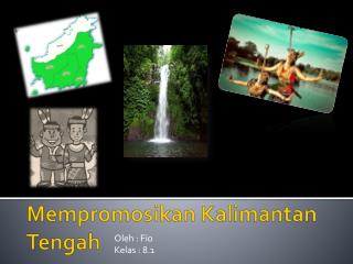 Mempromosikan Kalimantan Tengah