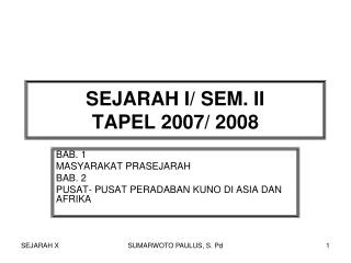 SEJARAH I/ SEM. II TAPEL 2007/ 2008