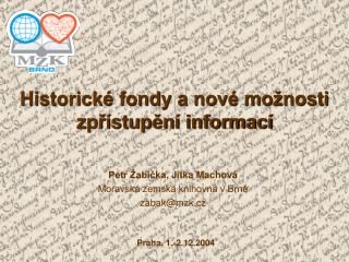 Historické fondy a nové možnosti zpřístupění informací