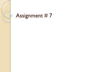 Assignment # 7