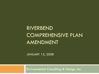 RIVERBEND COMPREHENSIVE PLAN AMENDMENT JANUARY 15, 2008