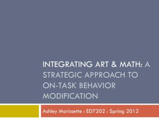 Integrating Art &amp; Math: A Strategic approach to on-task behavior modification