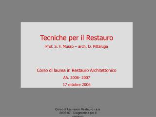 Tecniche per il Restauro Prof. S. F. Musso – arch. D. Pittaluga