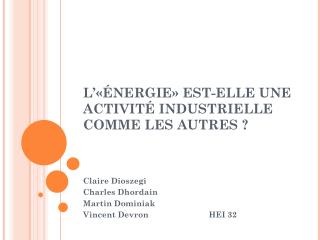 L’«ÉNERGIE» EST-ELLE UNE ACTIVITÉ INDUSTRIELLE COMME LES AUTRES ?