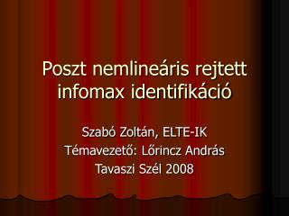 Poszt nemlineáris rejtett infomax identifikáció