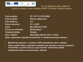 Číslo projektu		CZ.1.07/1.5. 00/34.0883 Číslo projektu:		Rozvoj vzdělanosti Číslo šablony:		V/2