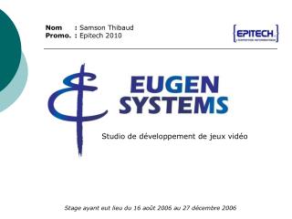 Nom	: Samson Thibaud Promo.	: Epitech 2010