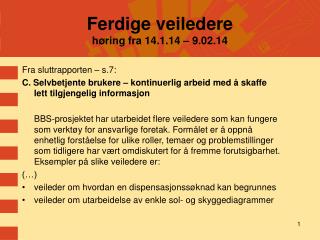 Ferdige veiledere høring fra 14.1.14 – 9.02.14