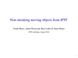 Non-streaking moving objects from iPTF