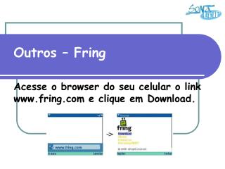 Outros – Fring