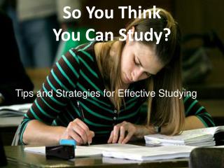 So You Think You Can Study?