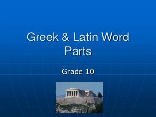 Greek &amp; Latin Word Parts