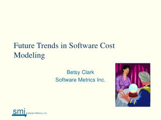 Future Trends in Software Cost Modeling